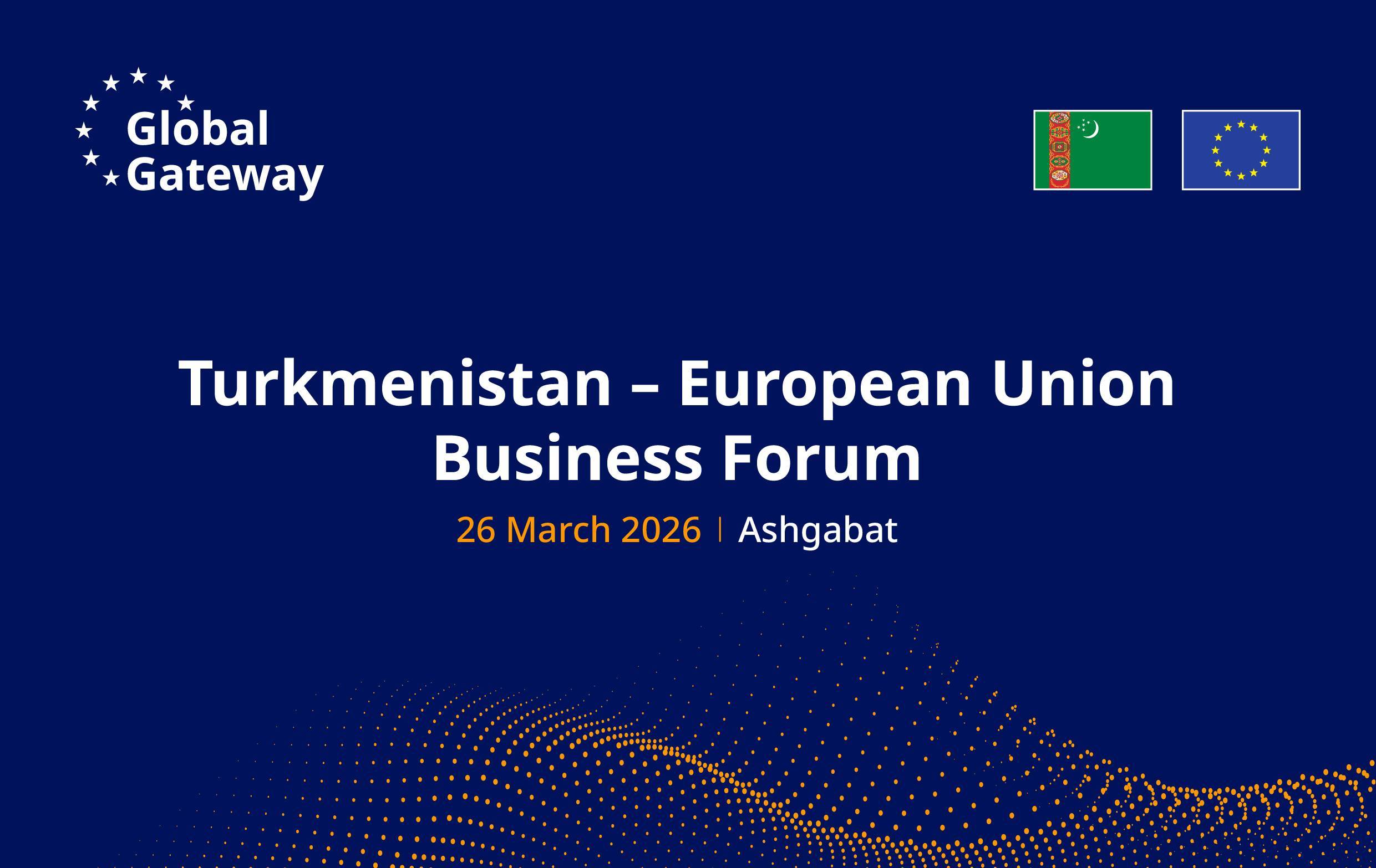 Türkmenistan — Ýewropa Bileleşigi işewürler forumy geçiriler